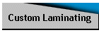 Custom Laminating