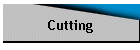 Cutting