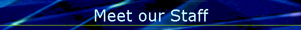 Meet our Staff